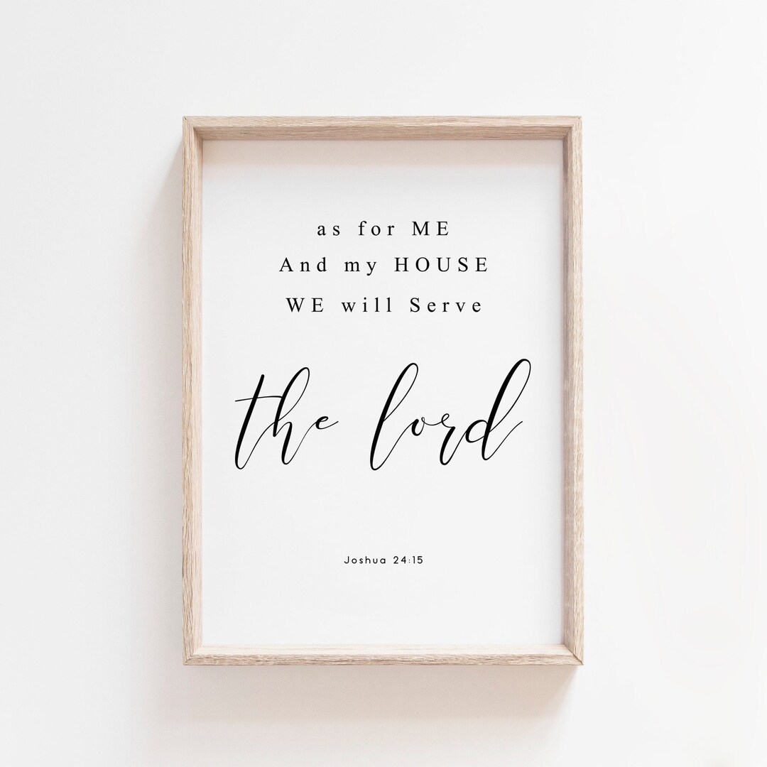 As For Me And My House We Will Serve The Lord Joshua 24 15 Christian Wall Art Bible Wall Art Scripture Print Bible Verse Print Prints Etsy