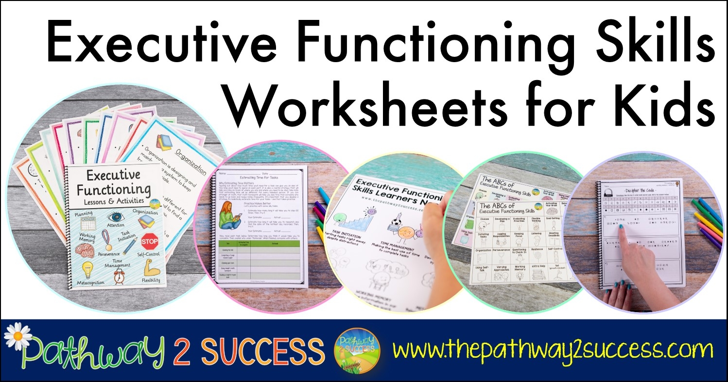 Executive Functioning Skills Worksheets For Kids The Pathway 2 Success