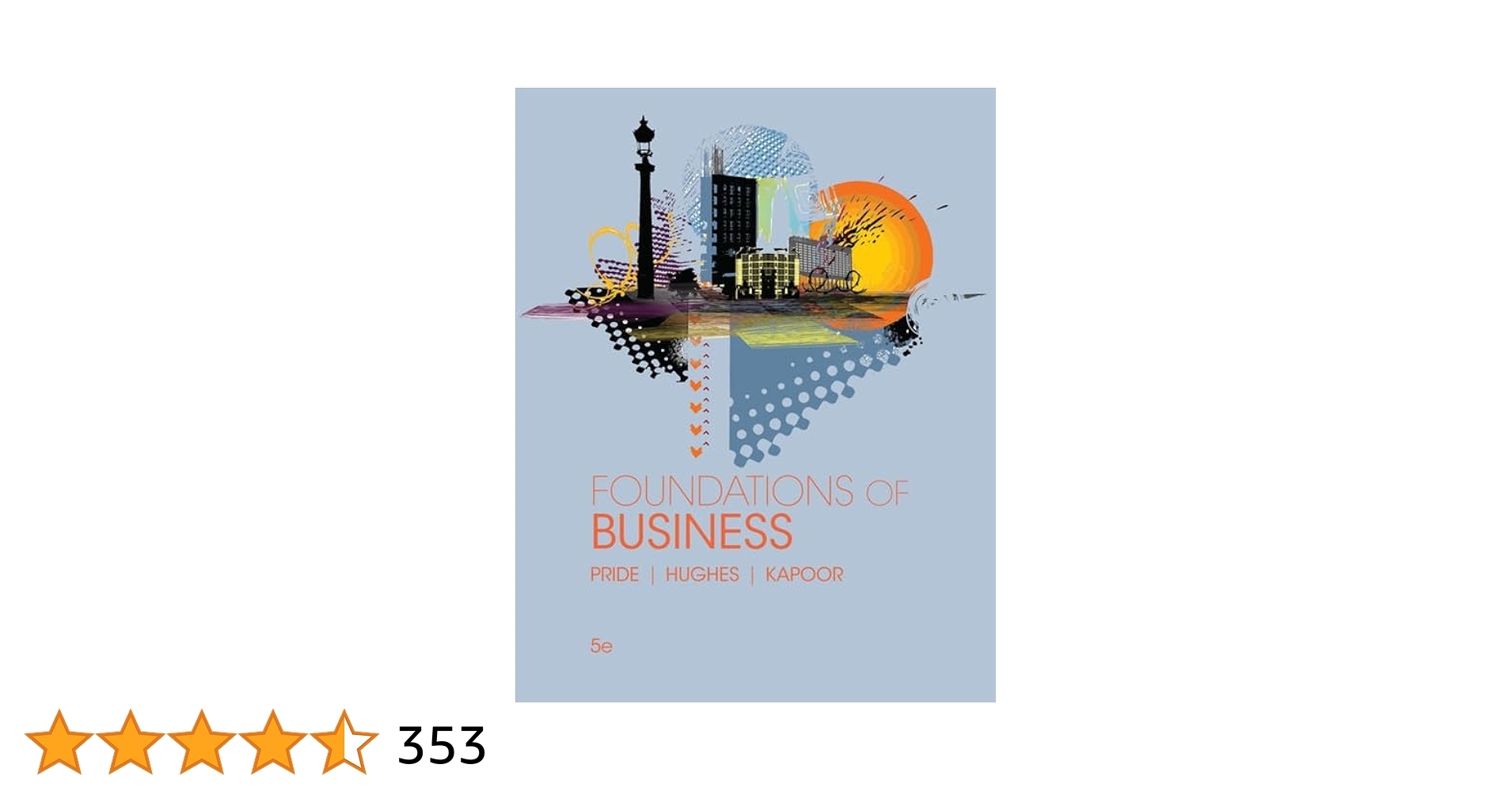 Foundations Of Business Standalone Book Pride William Hughes Robert Kapoor Jack 9781305511064 Amazon Books