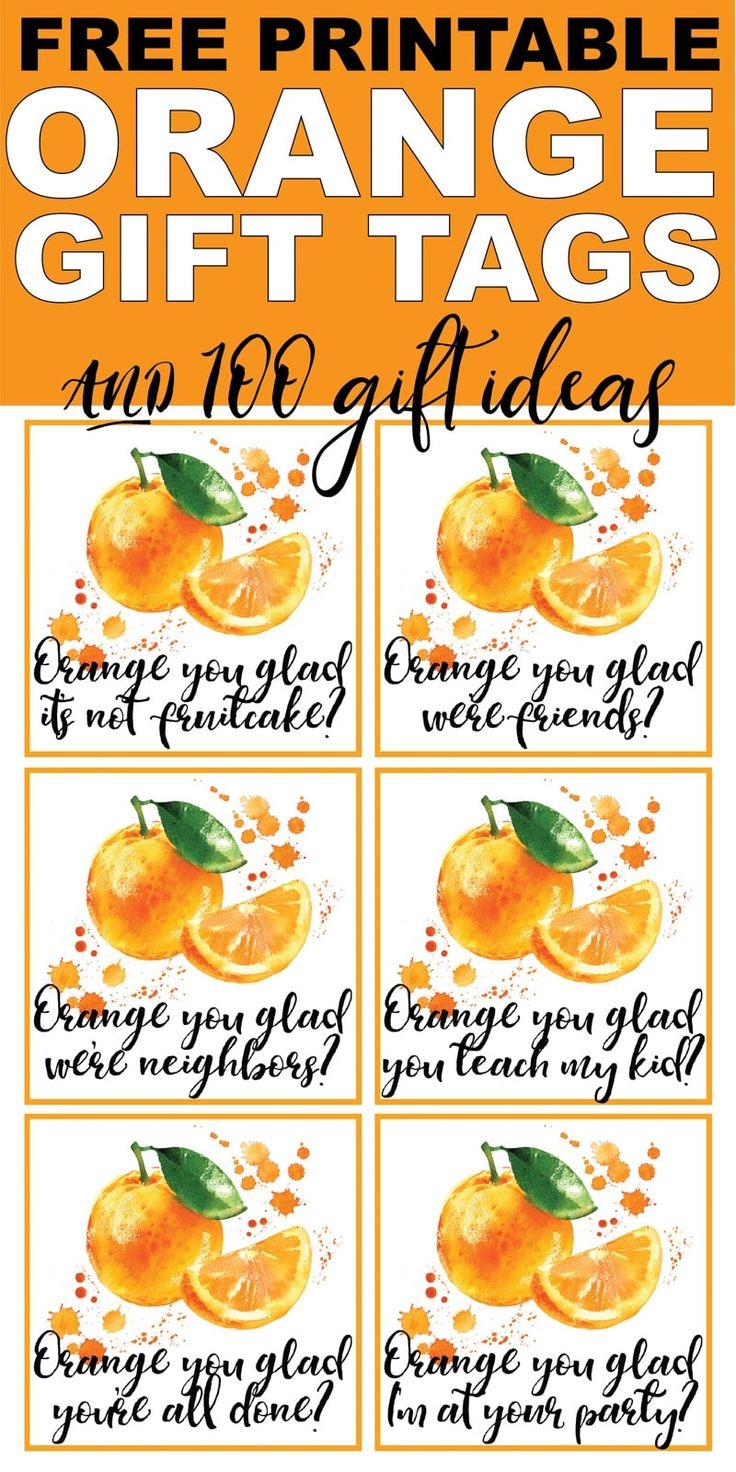 Orange You Glad Gift Ideas Free Printable Gift Tags 