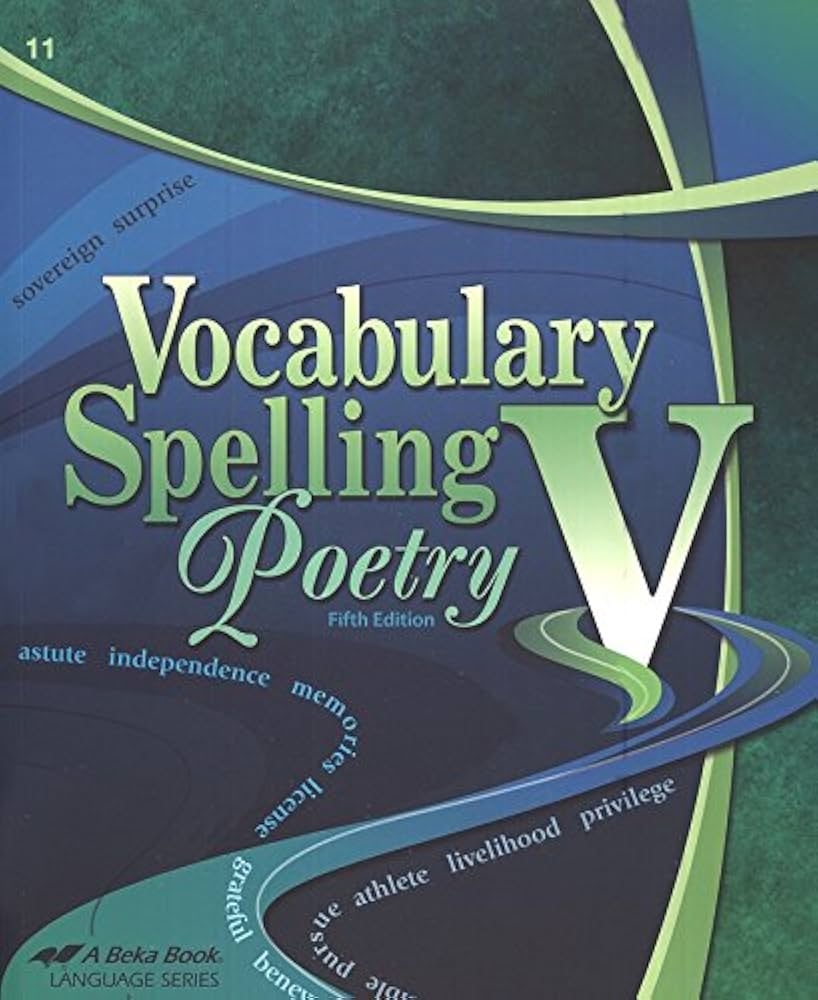 Vocabulary Spelling Poetry V Student Textbook Fifth Edition Grade 11 A Beka Book A Beka Book 4000522009747 Amazon Books