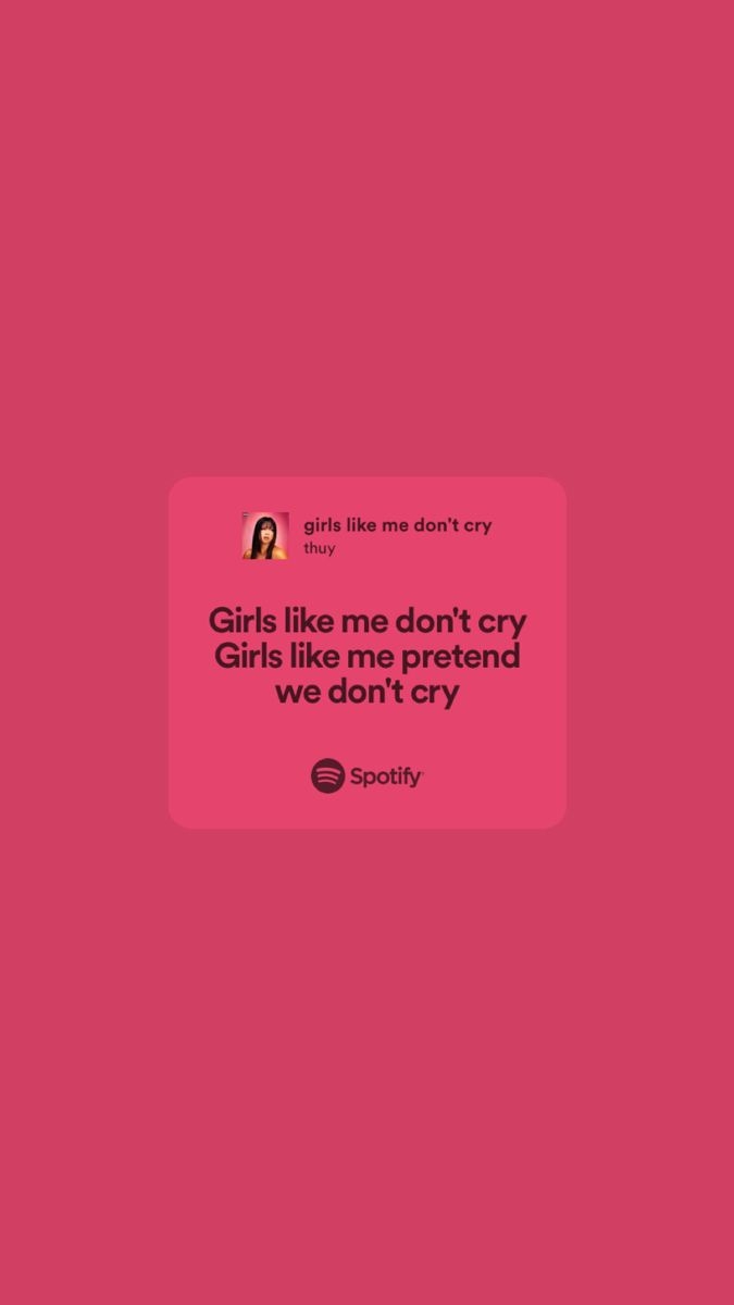 Girls Like Me Dont Cry Thuy Spotify Lyrics