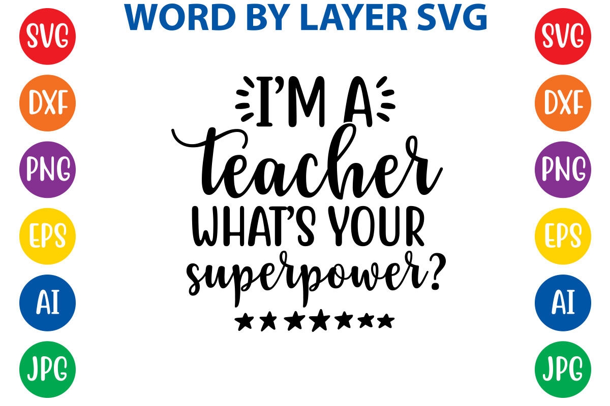 I m A Teacher What s Your Super Power Svg Cut File By Ismetarabd TheHungryJPEG