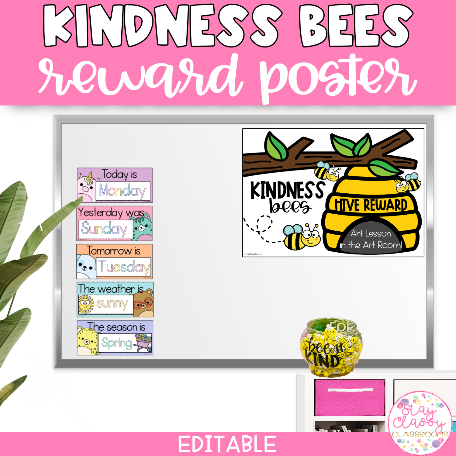 Kindness Bees Reward Poster EDITABLE Stay Classy Classrooms