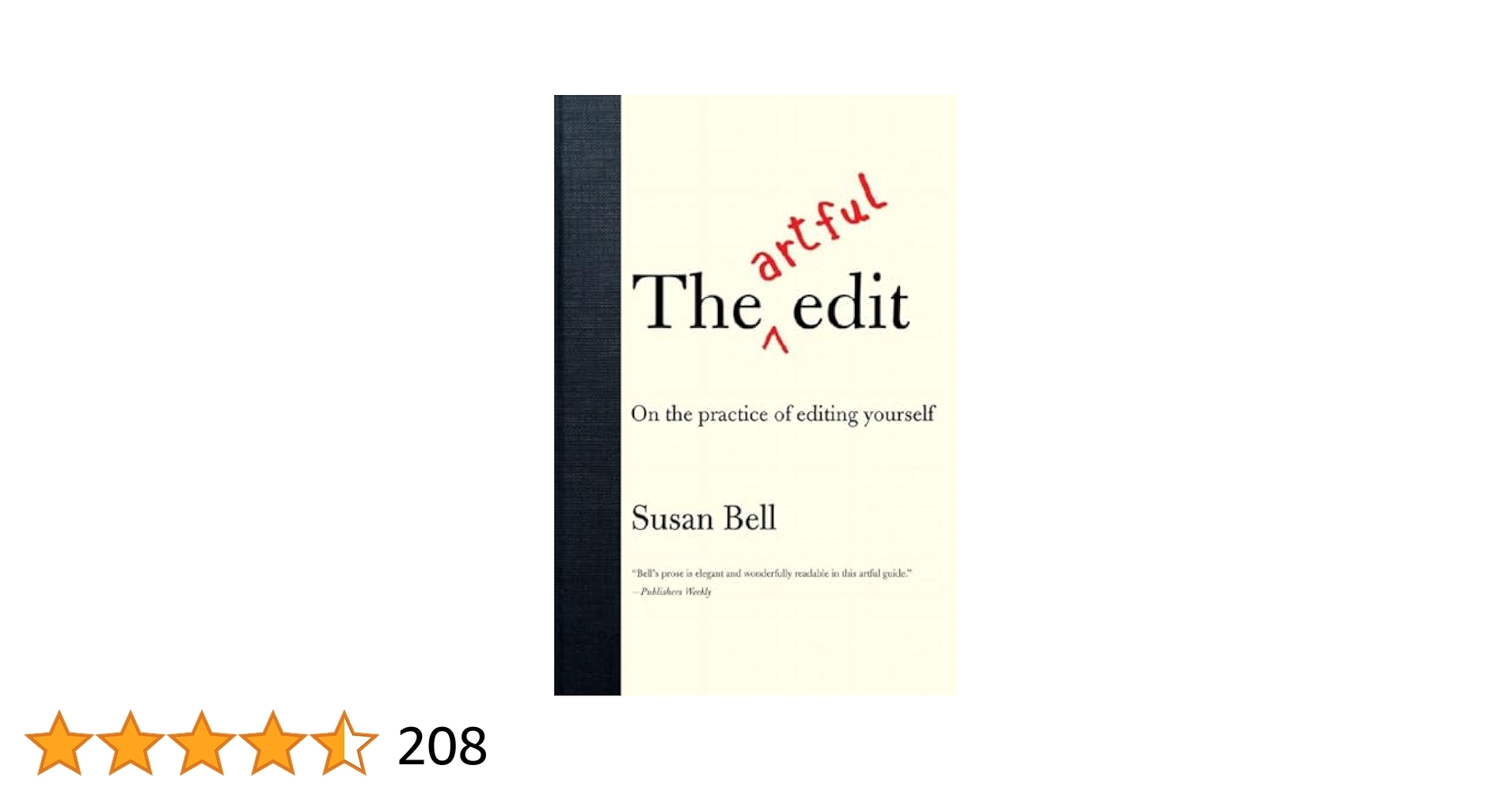 The Artful Edit On The Practice Of Editing Yourself Bell Susan 9780393332179 Amazon Books